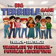 Translate to French - Physical Description BIG TERRIBLE GAME - French Exercise
