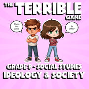 Ideology & Society THE TERRIBLE GAME - No Prep Grade 8 Socials Review Activity