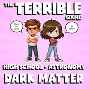 Dark Matter THE TERRIBLE GAME - No Prep Astronomy Science Review Activity