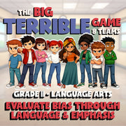 Evaluate Bias Through Language & Emphasis BIG TERRIBLE GAME - Grade 11 ELA