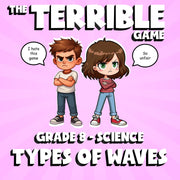 Types of Waves THE TERRIBLE GAME - No Prep Grade 8 Science Review Activity