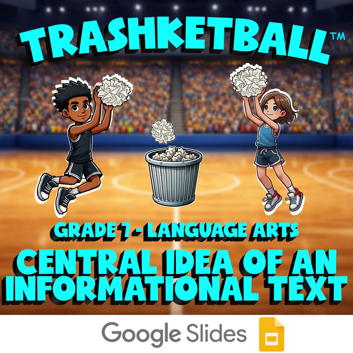 Central Idea of an Informational Text TRASHKETBALL ELA Game - No Prep Grade 7