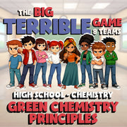 Green Chemistry Principles BIG TERRIBLE GAME - No Prep Chemistry Science Review
