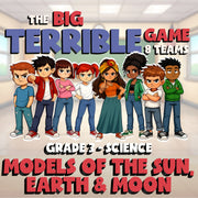 Models of the Sun, Earth & Moon BIG TERRIBLE GAME - Grade 3 Science Review