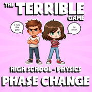 Phase Change THE TERRIBLE GAME - No Prep Physics Science Review Activity