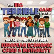 European Economic Crisis & Instability BIG TERRIBLE GAME - Grade 8 Socials