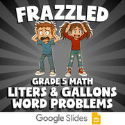 Liters & Gallons Word Problems FRAZZLED Math Game - No Prep Grade 5 Review