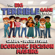 Economic Decision Making BIG TERRIBLE GAME - No Prep Grade 6 Socials Review