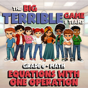 Equations with One Operation BIG TERRIBLE GAME - No Prep Grade 6 Math Review