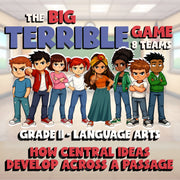 How Central Ideas Develop Across a Passage BIG TERRIBLE GAME - Grade 11 ELA