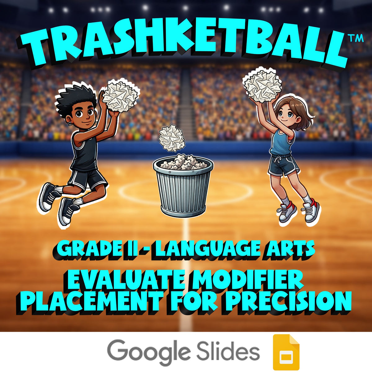 Evaluate Modifier Placement for Precision TRASHKETBALL ELA Game - Grade 11