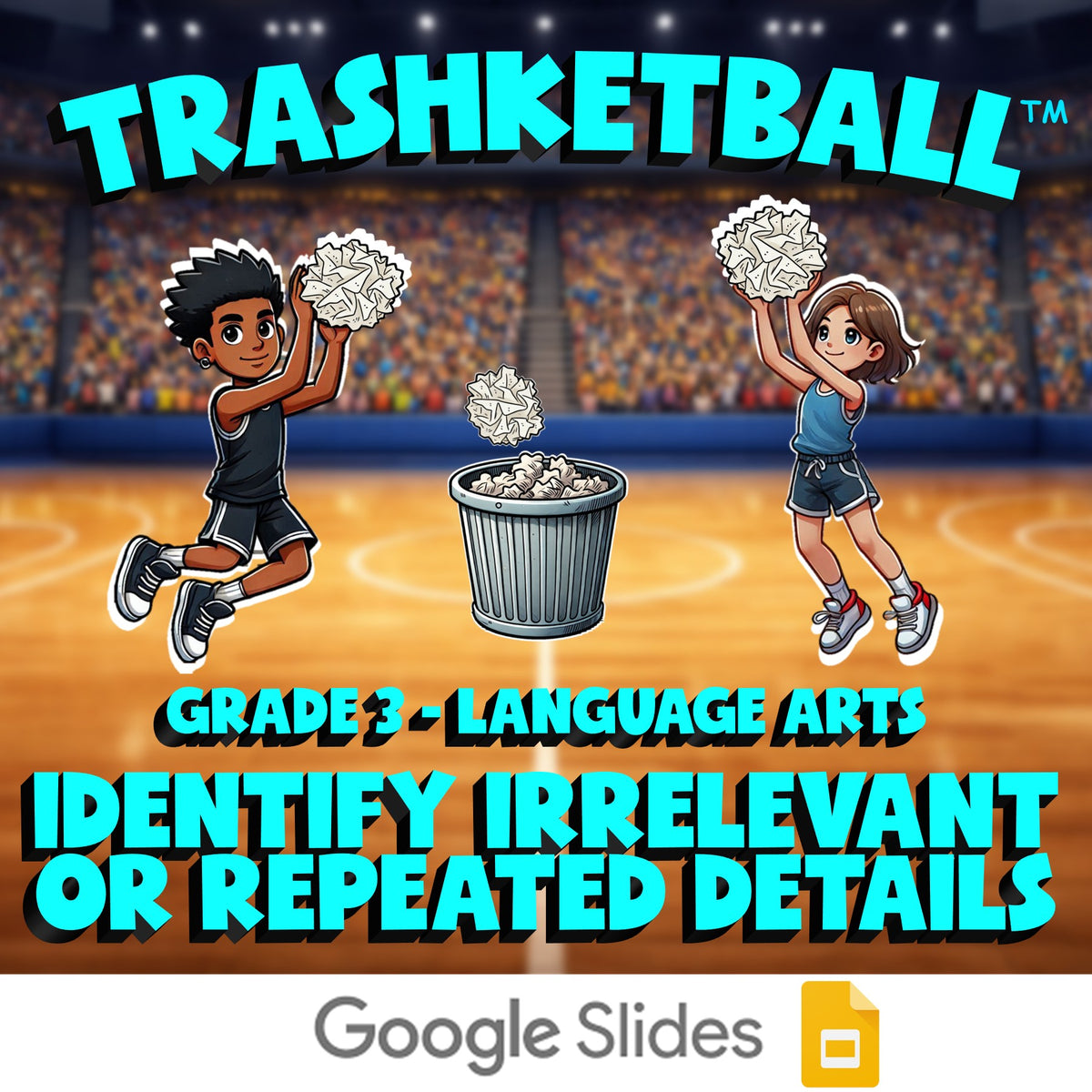 Identify Irrelevant or Repeated Details TRASHKETBALL ELA Game - No Prep Grade 3