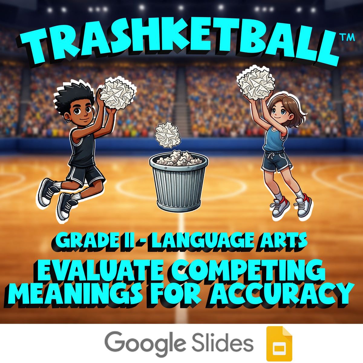 Evaluate Competing Meanings for Accuracy TRASHKETBALL ELA Game - Grade 11
