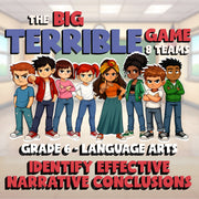 Identify Effective Narrative Conclusions BIG TERRIBLE GAME - Grade 6 ELA Review