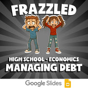 Managing Debt FRAZZLED Economics Game - No Prep Review Activity