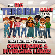 Converging & Diverging Lenses BIG TERRIBLE GAME - No Prep Physics Science Review