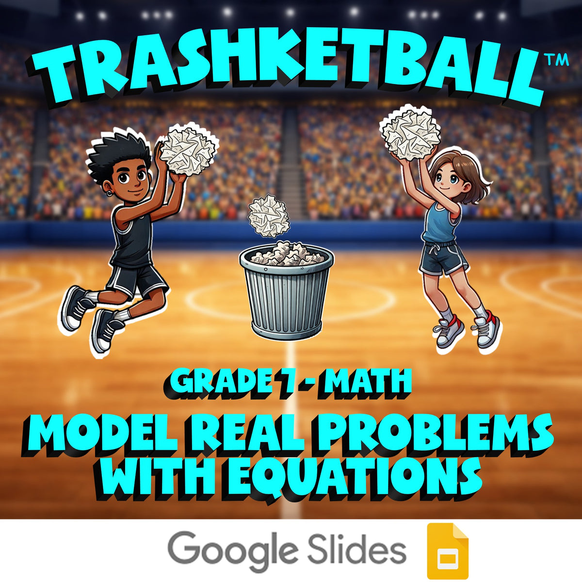 Model Real Problems with Equations TRASHKETBALL Math Game - No Prep Grade 7