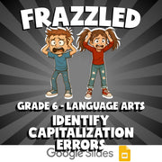 Identify Capitalization Errors FRAZZLED ELA Game - No Prep Grade 6 Review