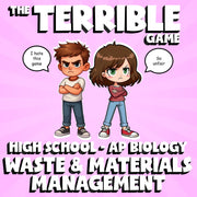 Waste & Materials Management THE TERRIBLE GAME - AP Biology Science Review