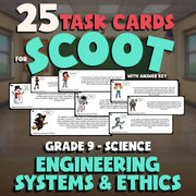Engineering Systems & Ethics SCOOT TASK CARDS Science Game - No Prep Grade 9