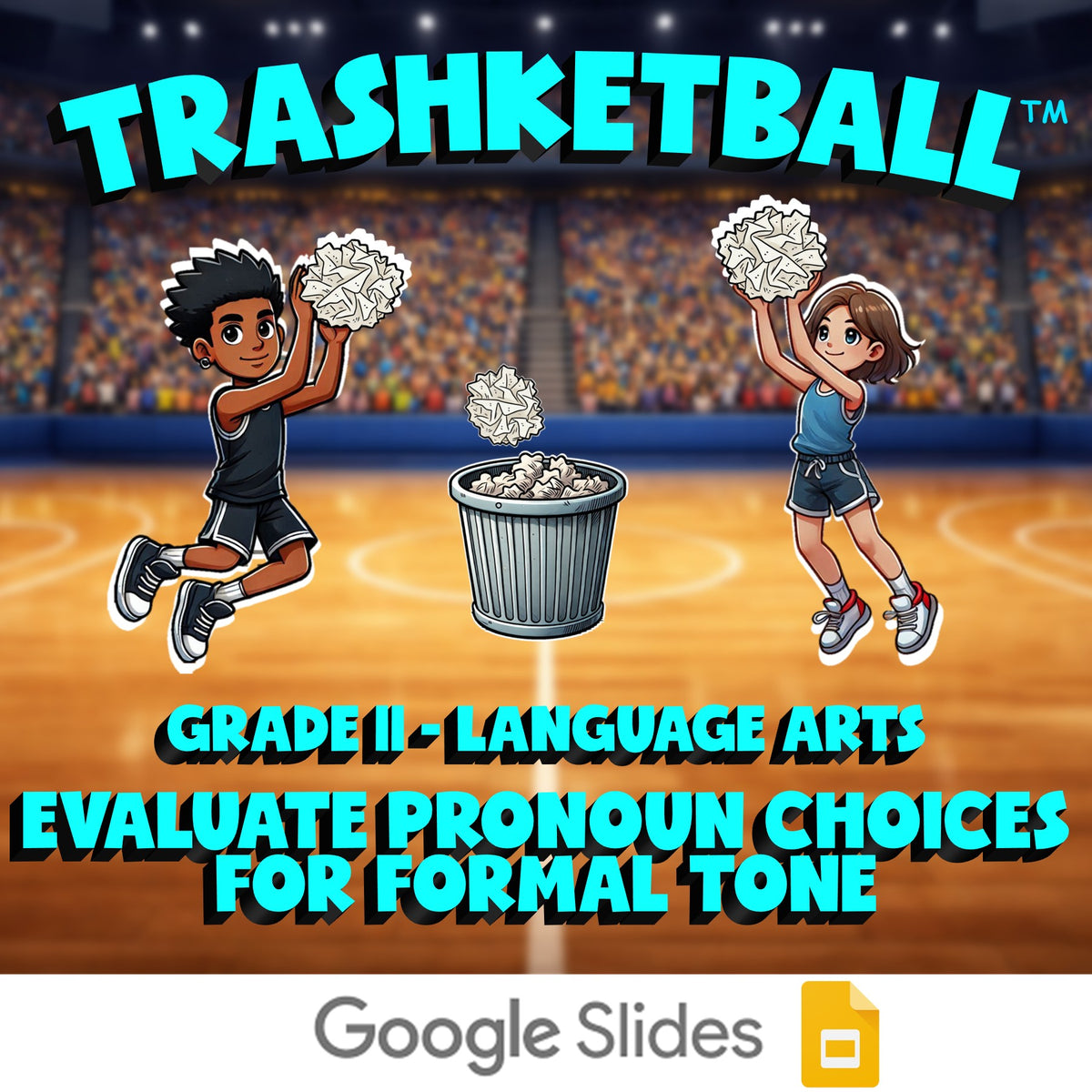 Evaluate Pronoun Choices for Formal Tone TRASHKETBALL ELA Game - Grade 11
