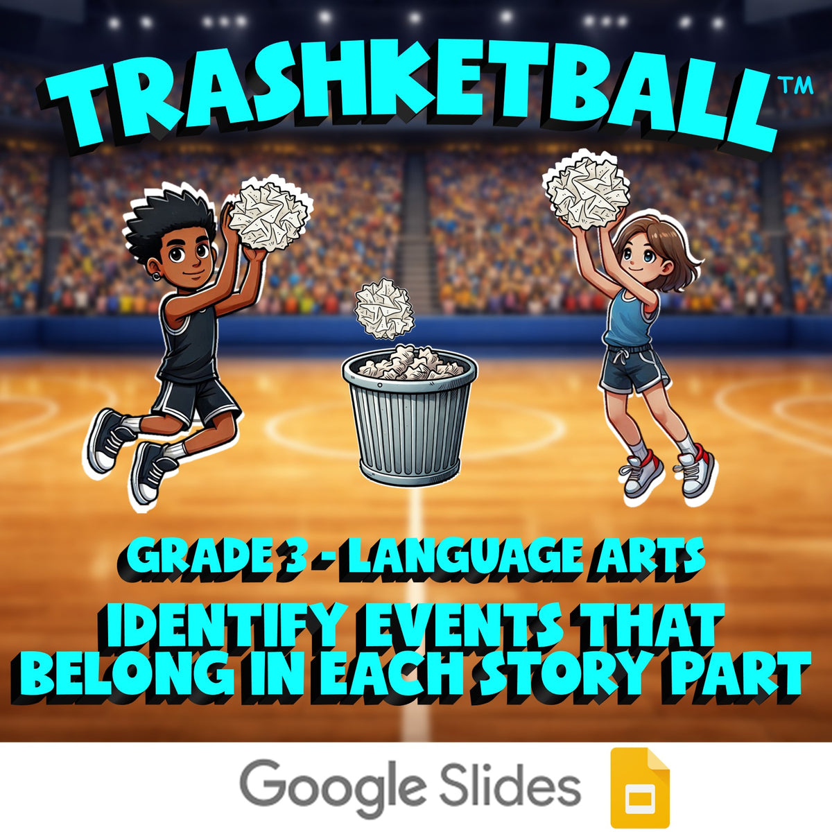 Identify Events That Belong in Each Story Part TRASHKETBALL ELA Game - Grade 3