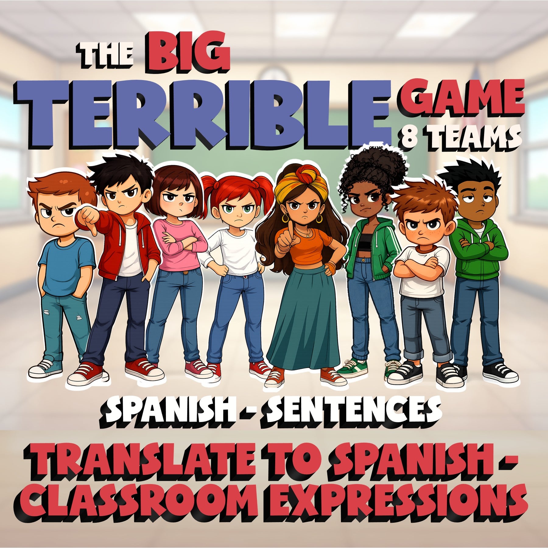 Translate to Spanish - Classroom Expressions BIG TERRIBLE GAME - Spanish