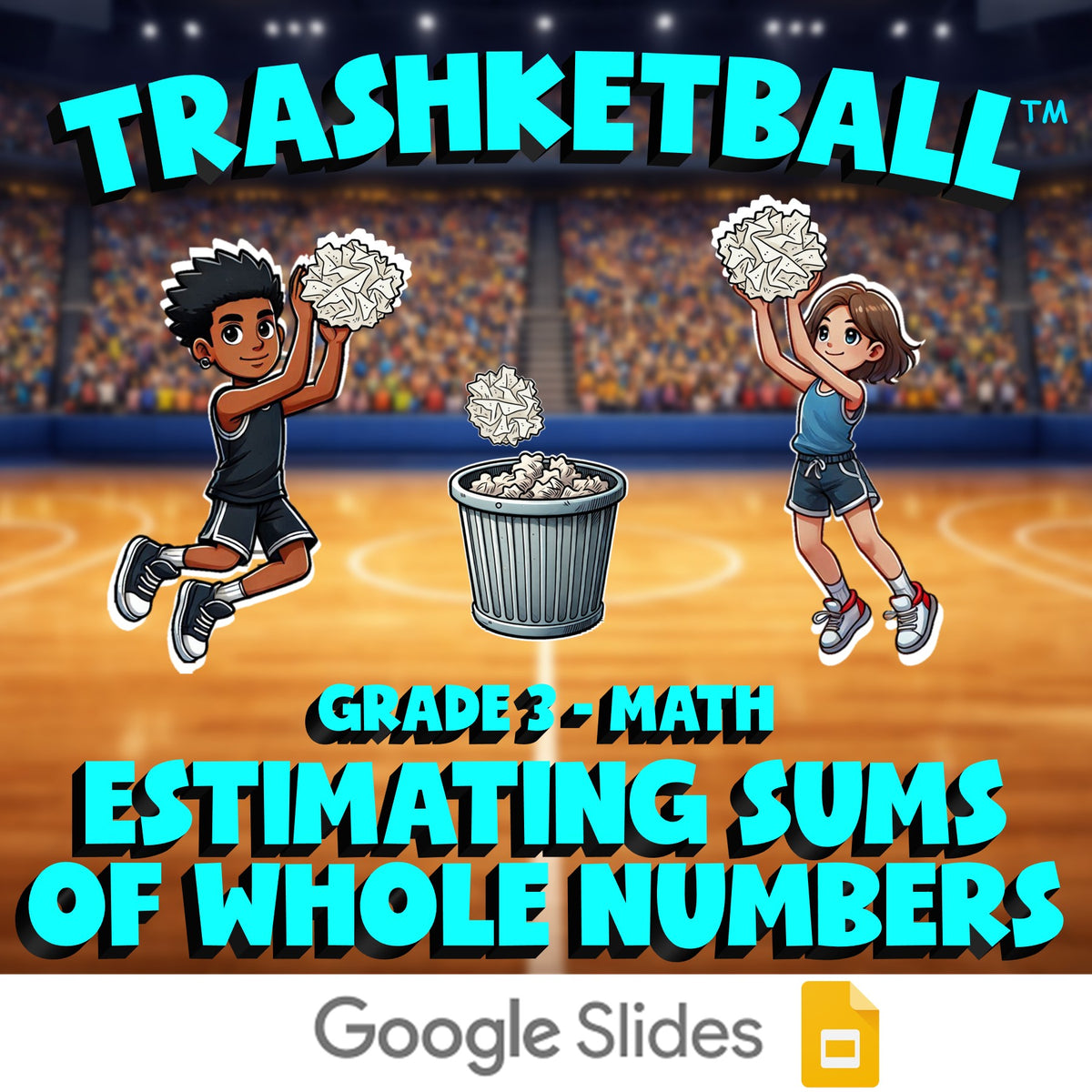 Estimating Sums of Whole Numbers TRASHKETBALL Math Game - No Prep Grade 3 Review