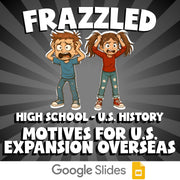 Motives for U.S. Expansion Overseas FRAZZLED U.S. History Game - No Prep Review