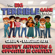 Identify Antonyms & Opposites in Context BIG TERRIBLE GAME - Grade 4 ELA Review