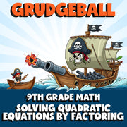 Solving Quadratic Equations by Factoring GRUDGEBALL Math Game - No Prep Grade 9