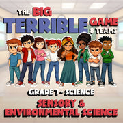 Sensory & Environmental Science BIG TERRIBLE GAME - Grade 7 Science Review