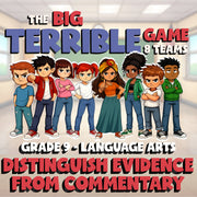 Distinguish Evidence from Commentary BIG TERRIBLE GAME - Grade 9 ELA Review