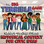Historical Context for Civic Ideas BIG TERRIBLE GAME - Grade 8 Socials Review