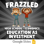 Education as Investment FRAZZLED Economics Game - No Prep Review Activity