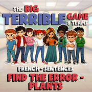 Find the Error - Plants BIG TERRIBLE GAME - No Prep French Exercise Activity