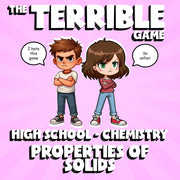 Properties of Solids THE TERRIBLE GAME - No Prep Chemistry Science Review