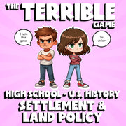 Settlement & Land Policy THE TERRIBLE GAME - No Prep U.S. History Review