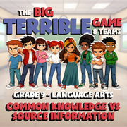 Common Knowledge vs Source Information BIG TERRIBLE GAME - Grade 9 ELA Review