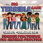Evaluate Punctuation for Sentence Structure BIG TERRIBLE GAME - Grade 10 ELA