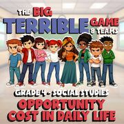 Opportunity Cost in Daily Life BIG TERRIBLE GAME - Grade 4 Socials Review