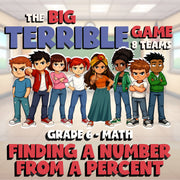Finding a Number from a Percent BIG TERRIBLE GAME - No Prep Grade 6 Math Review