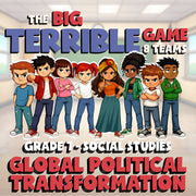 Global Political Transformation BIG TERRIBLE GAME - Grade 7 Socials Review