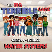 Water Systems BIG TERRIBLE GAME - No Prep Grade 6 Science Review Activity