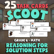 Reasoning for Solution Steps SCOOT TASK CARDS Math Game - No Prep Grade 6 Review