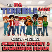 SCIENTIFIC INQUIRY & ENGINEERING DESIGN BIG TERRIBLE GAME - Grade 9 Science