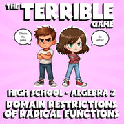 Domain Restrictions of Radical Functions THE TERRIBLE GAME - No Prep Algebra 2