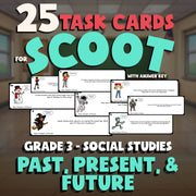 Past, Present, & Future SCOOT TASK CARDS Socials Game - No Prep Grade 3 Review