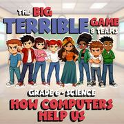 How Computers Help Us BIG TERRIBLE GAME - No Prep Grade 6 Science Review