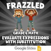 Evaluate Expressions with Substitution FRAZZLED Math Game - No Prep Grade 6